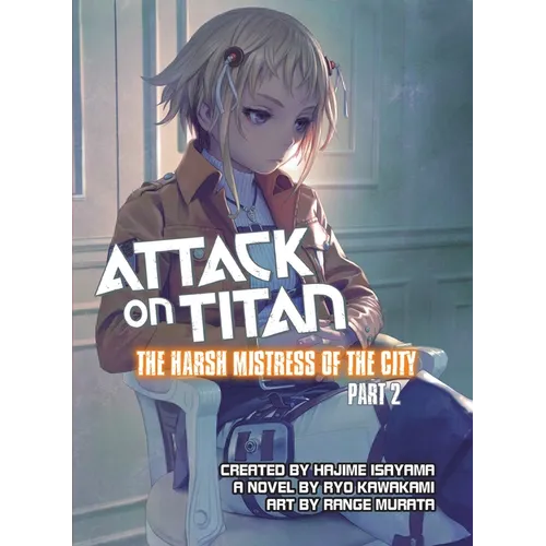 Attack on Titan: The Harsh Mistress of the City, Part 2 - Paperback